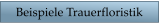 Beispiele Trauerfloristik